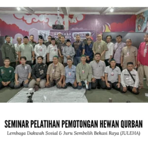 Seminar Latihan Penyembelihan Haiwan Qurban JULEHA Bekasi Raya – Mengangkat Darjat Syariat dan Nilai Ihsan
